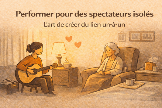 Performer pour des spectateurs isolés : l’art de créer du lien un-à-un