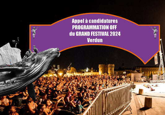 Le Grand Festival - Verdun - Appel à Candidature 2024